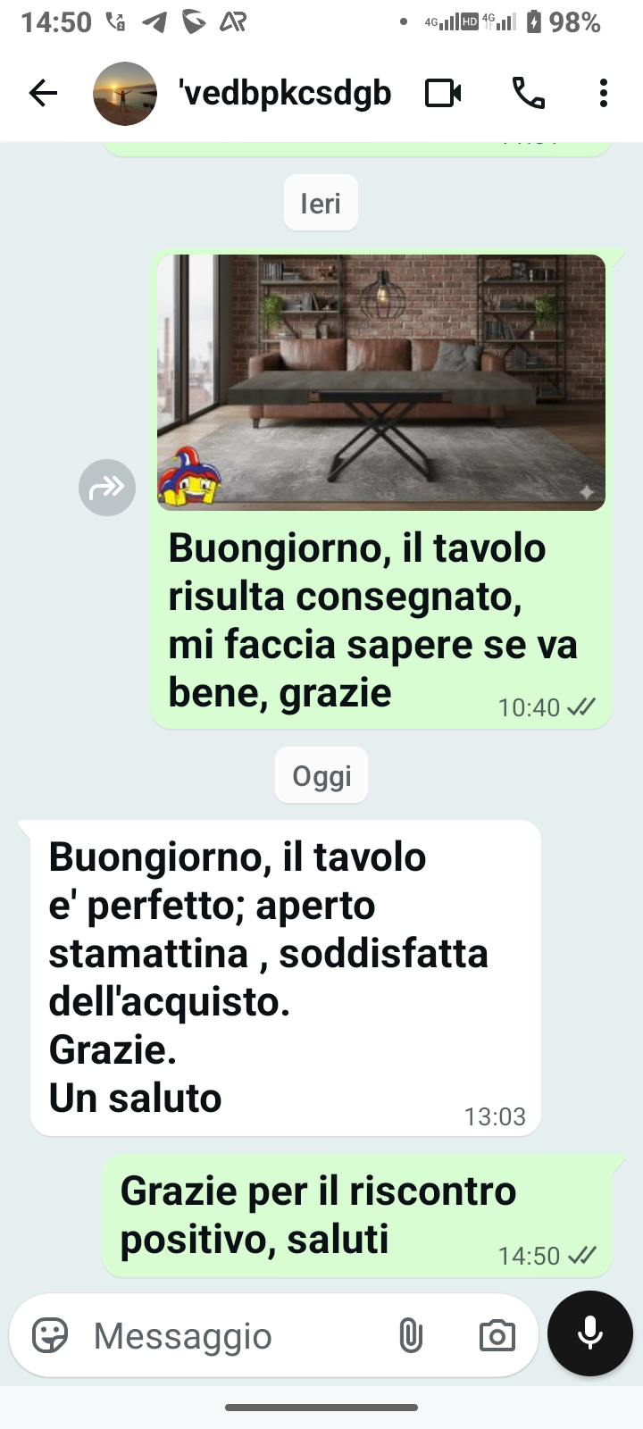 Testimonianza reale di un cliente: " Buongiorno, il tavolo è perfetto; aperto stamattina, soddisfatta dell'acquisto. "